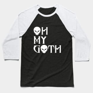 Oh My Goth Baseball T-Shirt